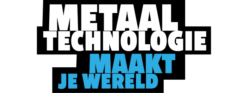 Metaaltechnologie maakt je wereld!